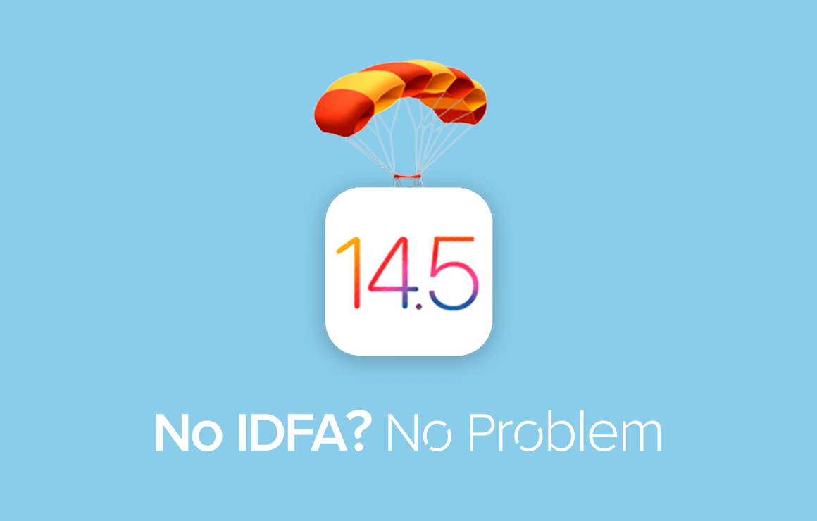 No IDFA? No Problem